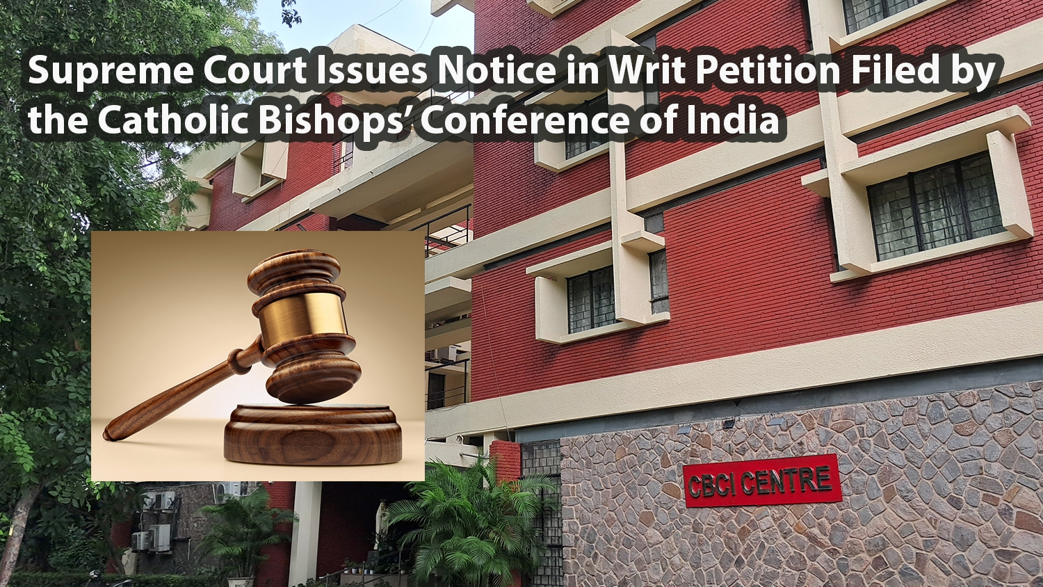 Supreme Court Issues Notice in Writ Petition Filed by the Catholic Bishops’ Conference of India