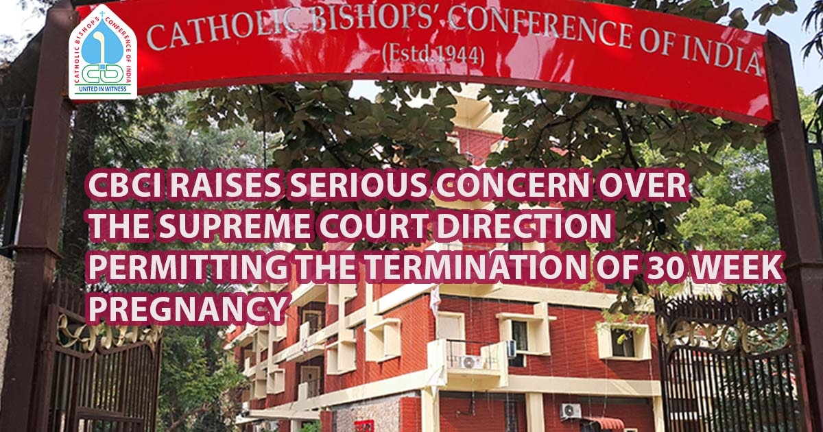 CBCI Raises Serious Concern Over the Supreme Court Direction Permitting the Termination Of 30 Week Pregnancy