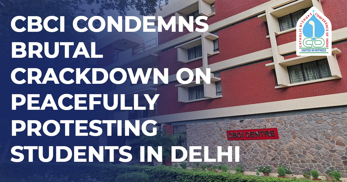 CBCI Condemns Brutal Crackdown on Peacefully Protesting Students in Delhi
